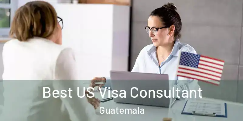 Best US Visa Consultant Guatemala