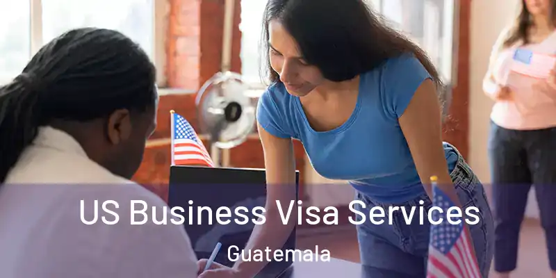 US Business Visa Services Guatemala