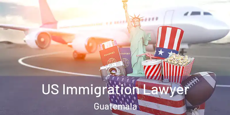 US Immigration Lawyer Guatemala